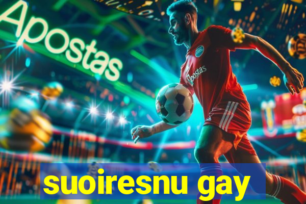 suoiresnu gay